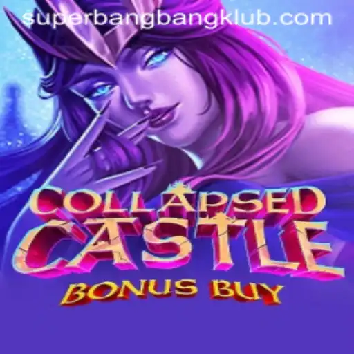 Unveiling CollapsedCastleBonusBuy: A Gaming Adventure with Superbangbang